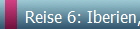Reise 6: Iberien, Teil 2